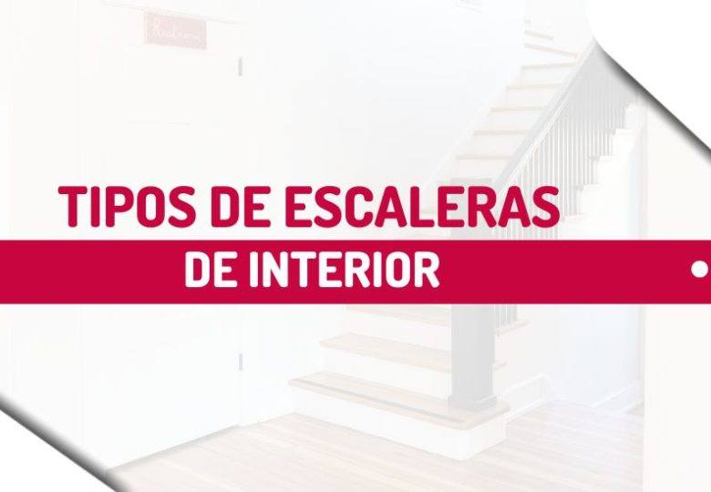 imagen destacada para el post sobre los tipos de escaleras de interior