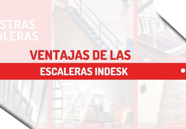 ventajas de nuestras escaleras metálicas indesk